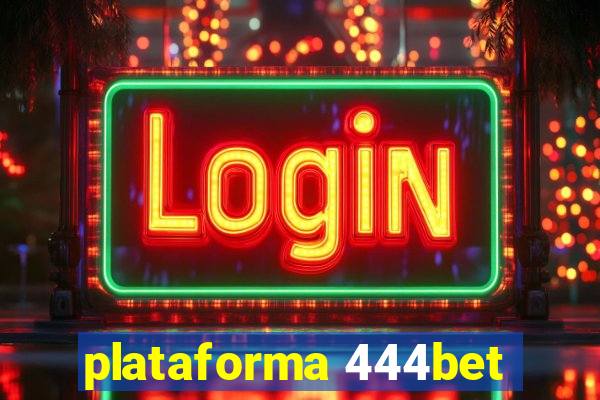 plataforma 444bet